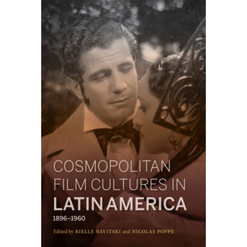 (영문도서) Cosmopolitan Film Cultures in Latin America 1896-1960 Paperback, Indiana University Press, English, 9780253026460
