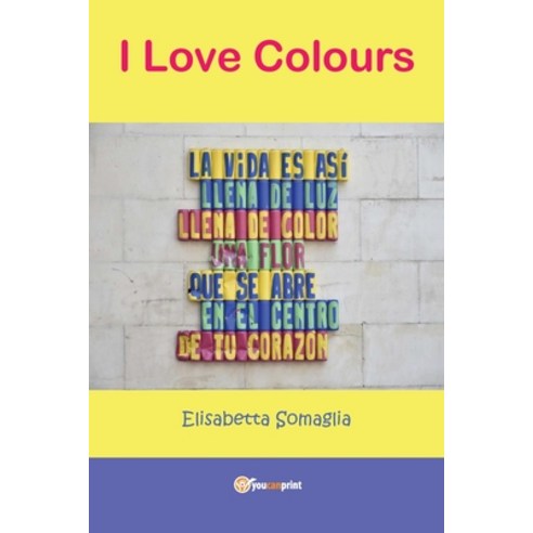 I Love Colours Paperback, Youcanprint, English, 9788827852606