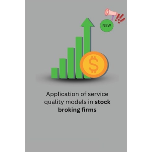 (영문도서) Application of service quality models in stock broking firms Paperback, Independent Author, English, 9781805249863