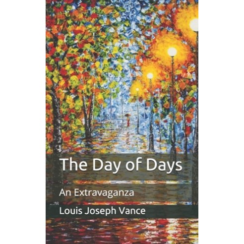 The Day of Days: An Extravaganza Paperback, Independently Published