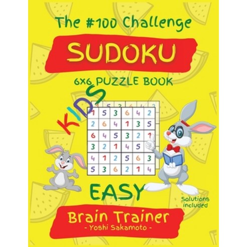 The #100 Challenge SUDOKU 6x6 PUZZLE BOOK KIDS: Large Print Sudoku Puzzle Book for KIDS Brain Train... Paperback, Golden Books 101, English, 9781667146560
