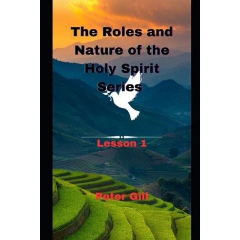 (영문도서) The Roles and Nature of the Holy Spirit Series Paperback, Independently Published, English, 9798385866397