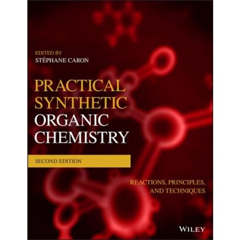 Practical Synthetic Organic Chemistry: Reactions Principles and Techniques Paperback, Wiley, English, 9781119448853
