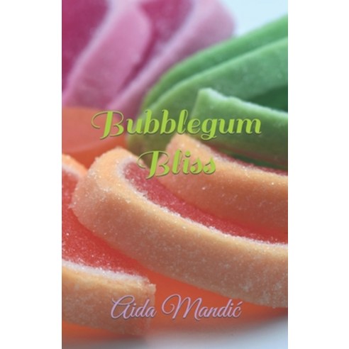 (영문도서) Bubblegum Bliss Paperback, Independently Published, English, 9798751922399