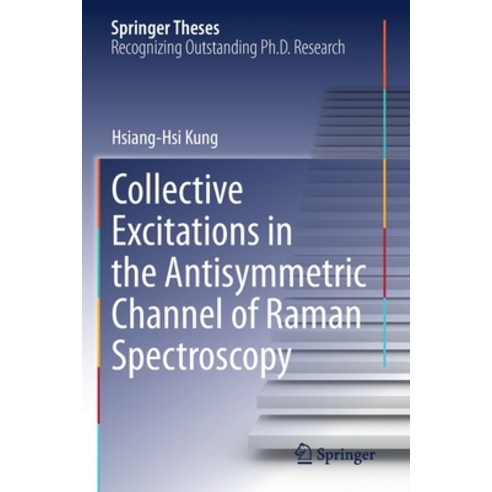 (영문도서) Collective Excitations in the Antisymmetric Channel of Raman Spectroscopy Paperback, Springer, English, 9783030893347
