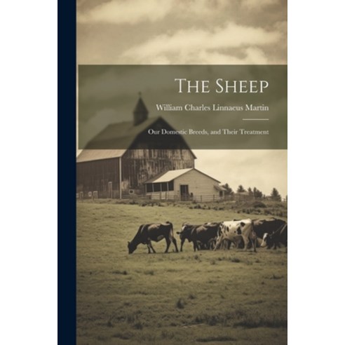 (영문도서) The Sheep: Our Domestic Breeds and Their Treatment Paperback, Legare Street Press, English, 9781021650672