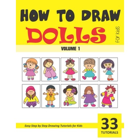 How to Draw Dolls for Kids - Volume 1 Paperback, Independently Published