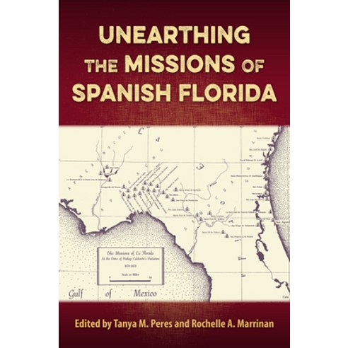 (영문도서) Unearthing the Missions of Spanish Florida Hardcover, University of Florida Press, English, 9781683402510