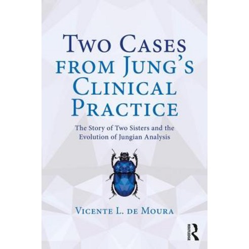 Two Cases from Jung''s Clinical Practice: The Story of Two Sisters and the Evolution of Jungian Analysis Paperback, Routledge, English, 9780367143336