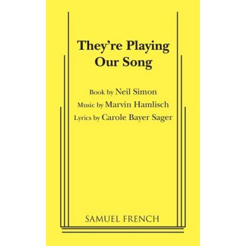 They''re Playing Our Song Paperback, Samuel French, Inc.