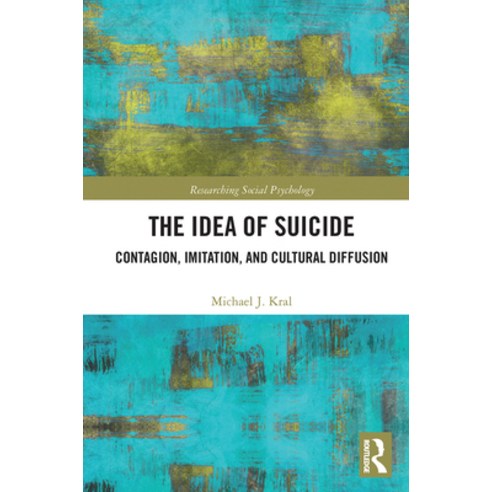 (영문도서) The Idea of Suicide: Contagion Imitation and Cultural Diffusion Paperback, Routledge, English, 9780367670658