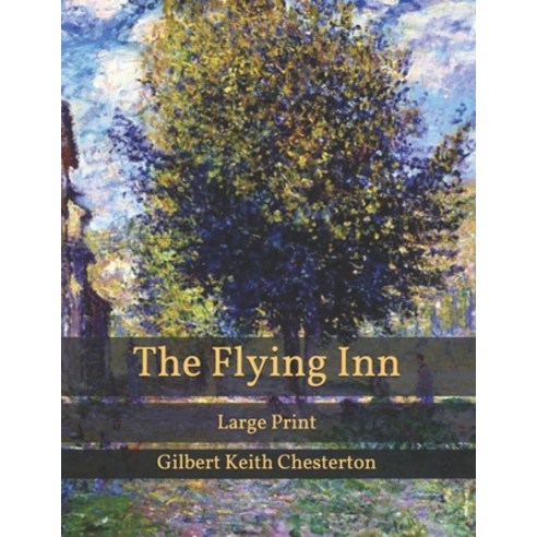 The Flying Inn: Large Print Paperback, Independently Published, English, 9798588822930