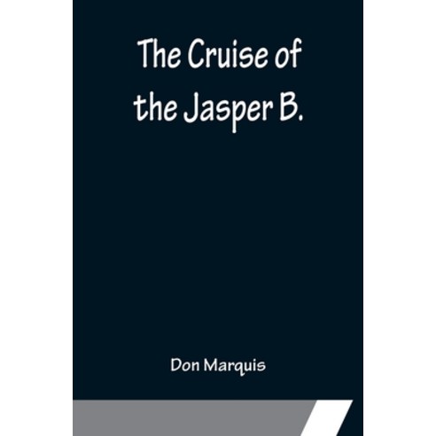 (영문도서) The Cruise of the Jasper B. Paperback, Alpha Edition, English, 9789356151642