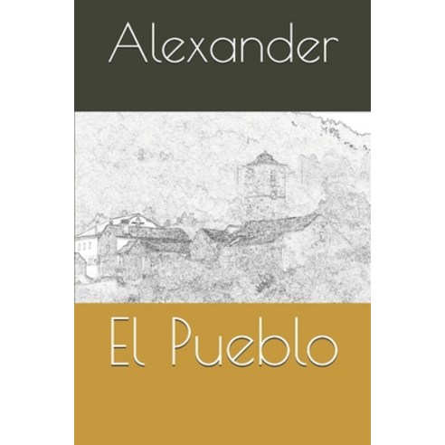 (영문도서) El Pueblo Paperback, Independently Published, English, 9798732492767