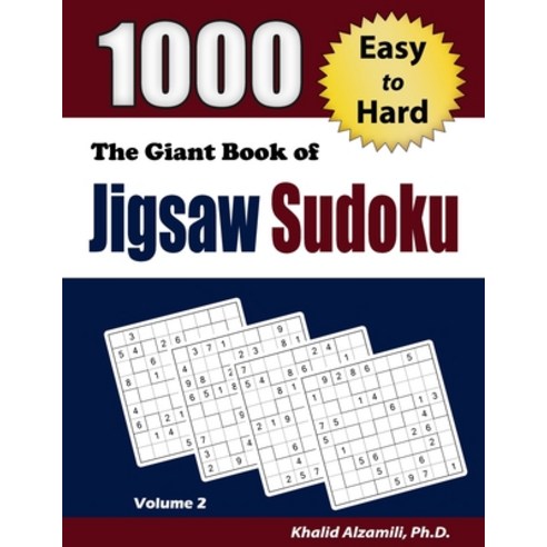 The Giant Book of Jigsaw Sudoku: 1000 Easy to Hard Puzzles Paperback, Dr. Khalid Alzamili Pub, English, 9789922636306