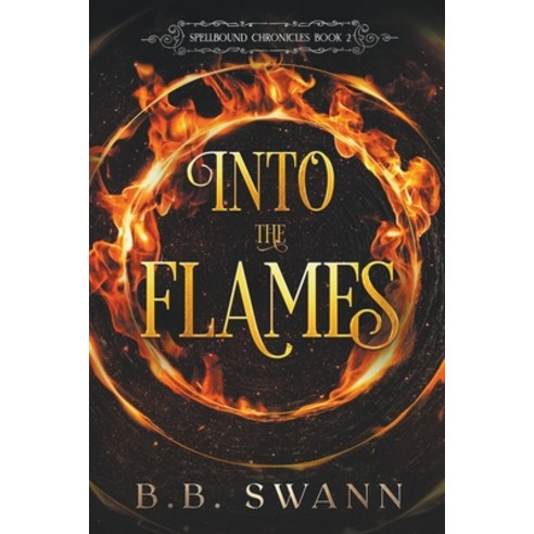 (영문도서) Into the Flames Paperback, BB Swann, English, 9798988720331