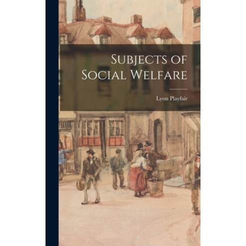 (영문도서) Subjects of Social Welfare Hardcover, Legare Street Press, English, 9781018980287