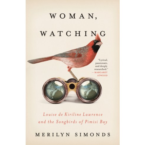 (영문도서) Woman Watching: Louise de Kiriline Lawrence and the Songbirds of Pimisi Bay Paperback, ECW Press, English, 9781770416598