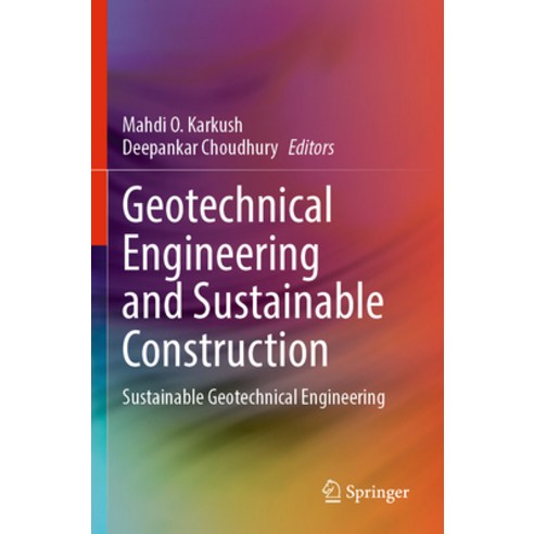(영문도서) Geotechnical Engineering and Sustainable Construction: Sustainable Geotechnical Engineering Paperback, Springer, English, 9789811662799