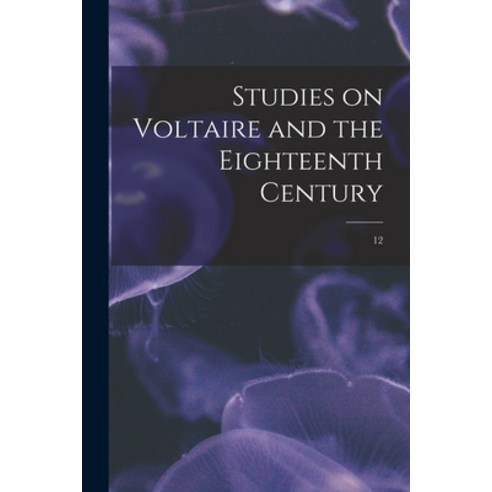 (영문도서) Studies on Voltaire and the Eighteenth Century; 12 Paperback, Hassell Street Press, English, 9781014523310