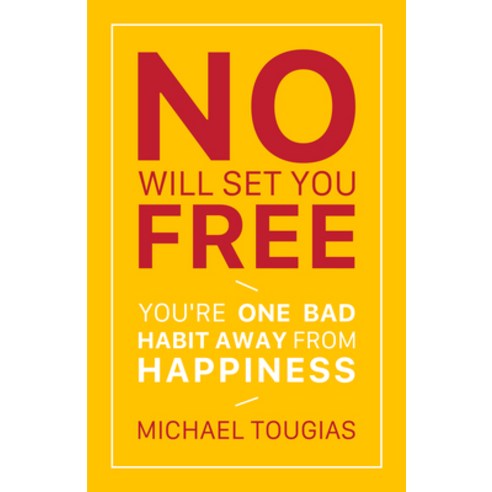(영문도서) No Will Set You Free: You''re One Bad Habit Away from Happiness Hardcover, Mango, English, 9781642508345