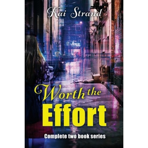 Worth the Effort: Complete Two Book Series Paperback, Independently Published, English, 9798702483801