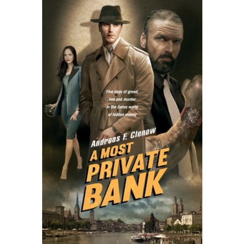 (영문도서) A Most Private Bank: Five days of greed lies and murder in the Swiss world of hidden money Paperback, Equilateral Capital Managem..., English, 9783952556603