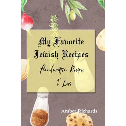 (영문도서) My Favorite Jewish Recipes: Handwritten Recipes I Love Paperback, Independently Published, English, 9781796681796
