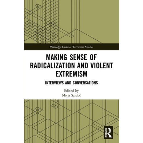 (영문도서) Making Sense of Radicalization and Violent Extremism: Interviews and Conversations Paperback, Routledge, English, 9781032102269