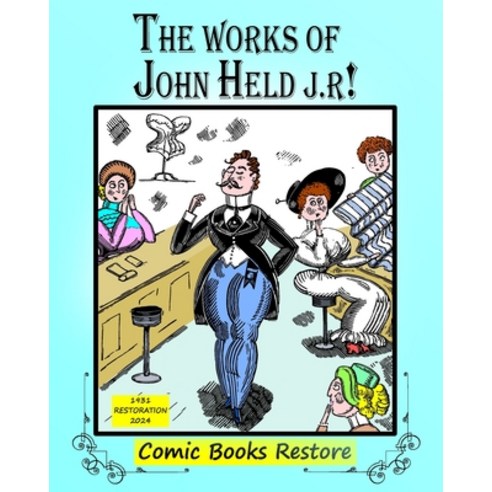 (영문도서) The Works of John Held J.r: Edition 1931 Restoration 2024 Paperback, Blurb, English, 9798881445430