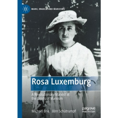 (영문도서) Rosa Luxemburg: A Revolutionary Marxist at the Limits of Marxism Paperback, Palgrave MacMillan, English, 9783030674885