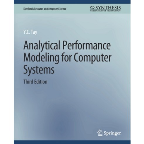 (영문도서) Analytical Performance Modeling for Computer Systems Third Edition Paperback, Springer, English, 9783031006753