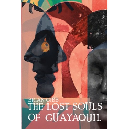 (영문도서) The Lost Souls of Guayaquil Paperback, Independently Published, English, 9798859081646