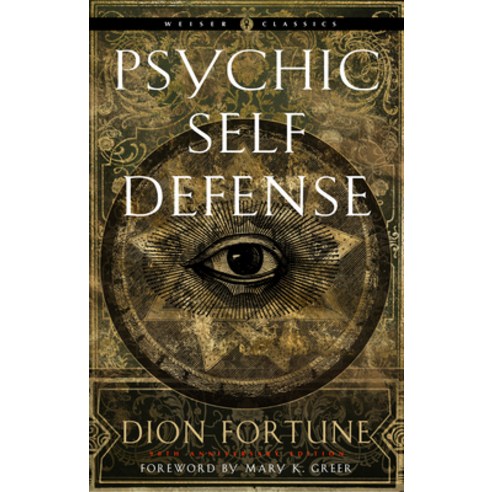 Psychic Self-Defense (Weiser Classics): The Definitive Manual for Protecting Yourself Against Parano... Paperback, Weiser Books
