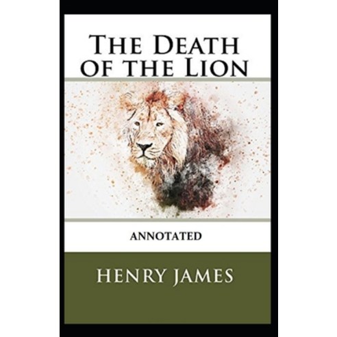 The Death of the Lion Annotated Paperback, Independently Published, English, 9798744029036