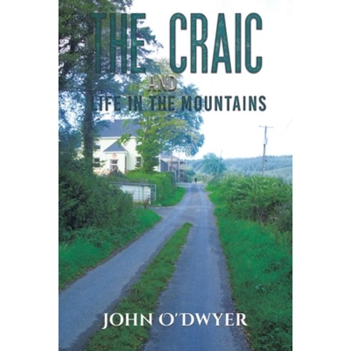 (영문도서) The Craic and Life in the Mountains Paperback, Austin Macauley, English, 9781398415331