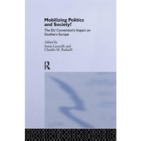 (영문도서) Mobilising Politics and Society?: The EU Convention''s Impact on Southern Europe Paperback, Routledge, English, 9781138976214
