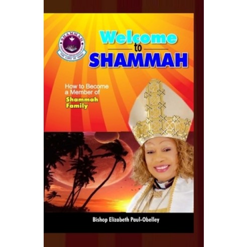 Welcome to Shammah: How to be a Member of Shammah Family Paperback, Independently Published