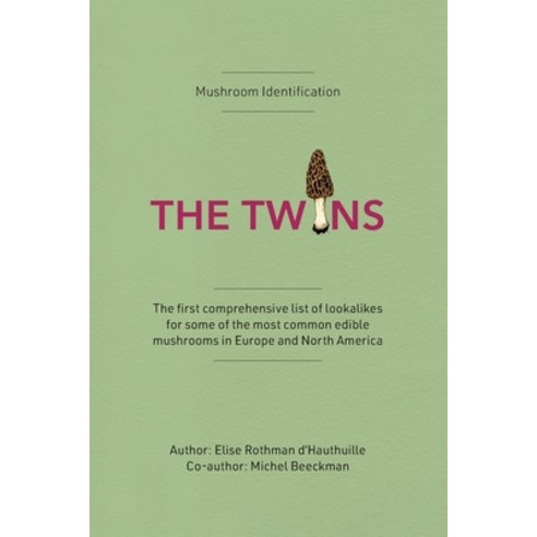 (영문도서) Mushroom Identification: The Twins Book Paperback, Whichfungi, English, 9782958249106