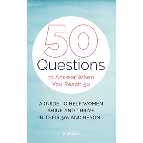 (영문도서) 50 Questions to Answer When You Reach 50 Paperback, Global Grace LLC, English, 9781736311912