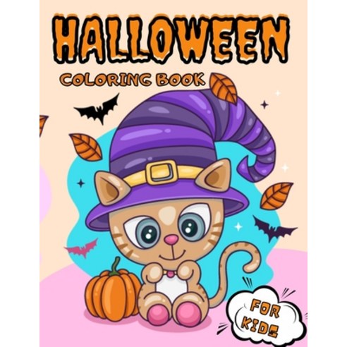 Halloween Coloring Book For Kids: Ages 2-4 3-6 Happy Halloween Coloring Book for Toddlers and Presch... Paperback, Independently Published, English, 9798697303764