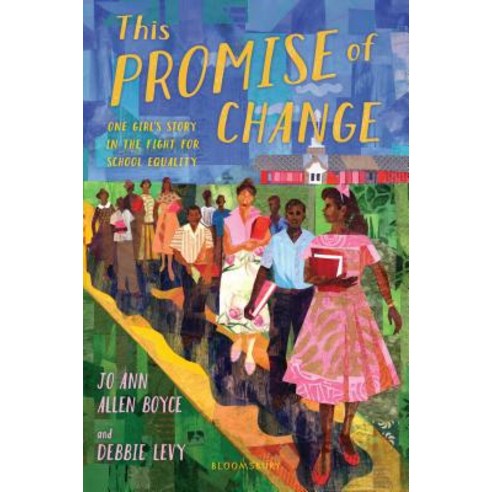 This Promise of Change: One Girl''s Story in the Fight for School Equality Hardcover, Bloomsbury Publishing PLC