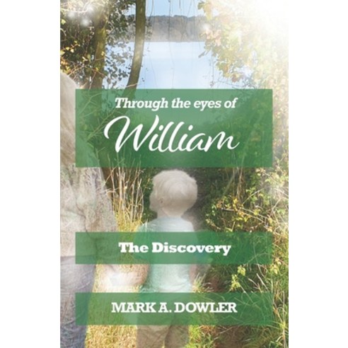 (영문도서) Through the eyes of William: The Discovery Paperback, Independently Published, English, 9798558240320