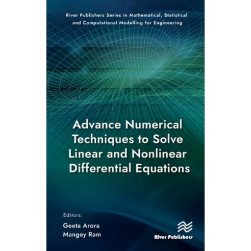 (영문도서) Advance Numerical Techniques to Solve Linear and Nonlinear Differential Equations Hardcover, River Publishers, English, 9788770229876