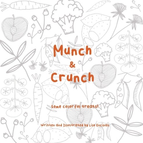 Munch & Crunch: Some colorful treats! Paperback, Independently Published, English, 9798712464357