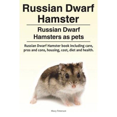 (영문도서) Russian Dwarf Hamster. Russian Dwarf Hamsters as pets.. Russian Dwarf Hamster book including ... Paperback, Zoodoo Publishing Russian D..., English, 9781788650656