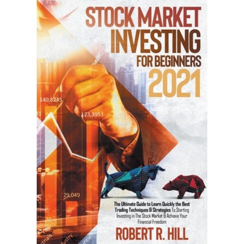 Stock Market Investing For Beginners 2021: The Ultimate Guide to Learn Quickly the Best Trading Tech... Paperback, Lions Corporate Ltd, English, 9781802745412