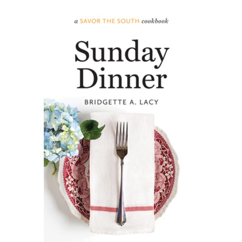 (영문도서) Sunday Dinner: A Savor the South Cookbook Paperback, University of North Carolin..., English, 9781469674384