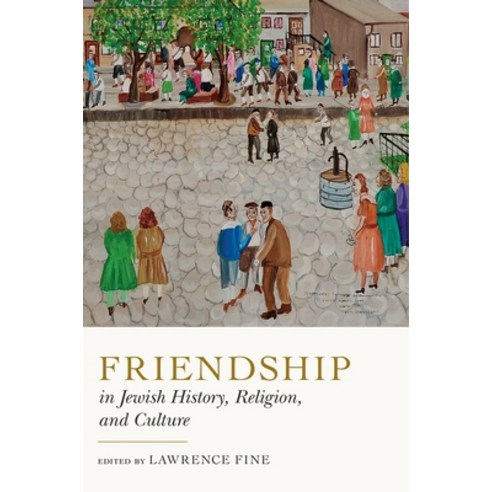 Friendship in Jewish History Religion and Culture Hardcover, Penn State University Press, English, 9780271087948