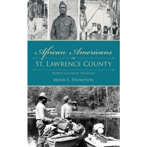 (영문도서) African Americans of St. Lawrence County: North Country Pioneers Hardcover, History PR, English, 9781540258335